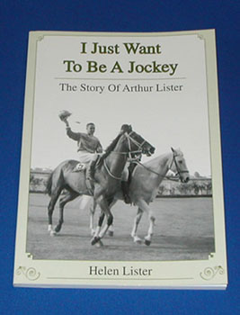 I Just Want To Be A Jockey - The Story of Arthur Lister